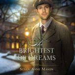Brightest of Dreams, The, Susan Anne Mason