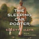 The Sleeping Car Porter, Suzette Mayr