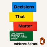 Decisions That Matter, Adrienne Adhami