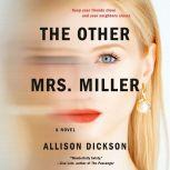 The Other Mrs. Miller, Allison Dickson