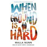 When the Ground Is Hard, Malla Nunn