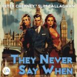They Never Say When, Peter Cheyney