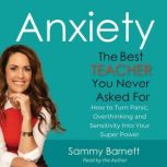 Anxiety, The Best Teacher You Never A..., Sammy Barnett