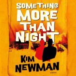 Something More Than Night, Kim Newman