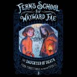 The Daughter of Death, Fern Forgettable