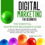 DIGITAL MARKETING FOR BEGINNERS, Kim Millucci