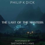 The Last of the Masters, Philip K. Dick