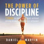 The power of discipline, Daniel J. Martin