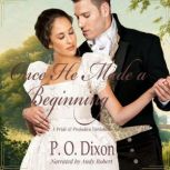 Once He Made a Beginning, P. O. Dixon