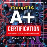 CompTIA A Certification Your FastT..., Ronan Amberly