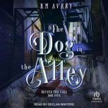 The Dog in the Alley, KM Avery