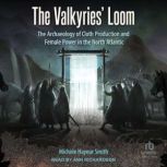 The Valkyries Loom, Michele Hayeur Smith
