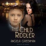The Child Riddler, Angela Greenman