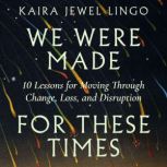 We Were Made for These Times, Kaira Jewel Lingo