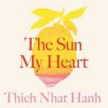 The Sun My Heart, Thich Nhat Hanh