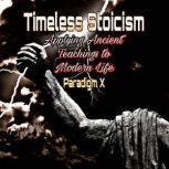 Timeless Stoicism Applying Ancient T..., Paradigm X