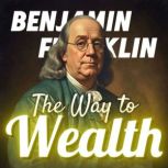 The Way to Wealth, Benjamin Franklin