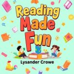 Reading Made Fun Engaging Games for ..., Lysander Crowe