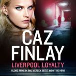 Liverpool Loyalty, Caz Finlay