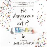 The Dangerous Art of Blending In, Angelo Surmelis