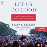 Let Us Do Good, Frank Siller