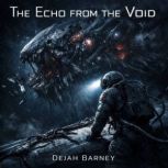 The Echo from the Void, Dejah Barney
