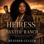 The Heiress of Baxter Ranch, Heather Cullum