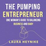 The Pumping Entrepreneur, Laura Heynike