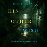 His Other Wish A Jessie Reach Myster..., Rylie Dark