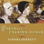 Portrait of an Unknown Woman, Vanora Bennett