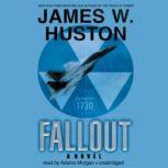 Fallout, James W. Huston