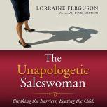 The Unapologetic Saleswoman, Lorraine Ferguson