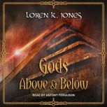 Gods Above and Below, Loren K. Jones