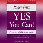 Yes You Can, Roger Fritz, Ph.D.