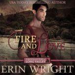 Fire and Love A Fireman Western Romance Novel (Firefighters of Long Valley Romance Book 3), Erin Wright