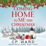 Coming Home to Me This Christmas, CP Ward