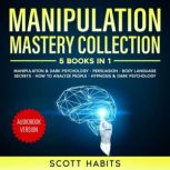 Manipulation Mastery Collection, Scott Habits