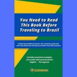 You Need to Read this Book Before Traveling to Brazil Mini dictionary with more than 2000 words separated in 50 different themes with examples, Uncle Brazil