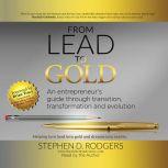 Lead to Gold Transition to transformation, Stephen D. Rodgers