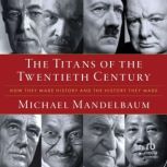 The Titans of the Twentieth Century, Michael Mandelbaum