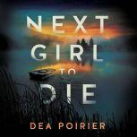 Next Girl to Die, Dea Poirier