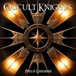 Occult Knights, Philip Gardiner