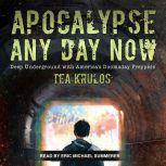 Apocalypse Any Day Now, Tea Krulos