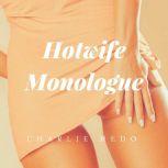 Hotwife Monologue, Charlie Hedo