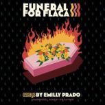Funeral for Flaca, Emilly G. Prado