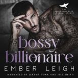 Bossy Billionaire, Ember Leigh