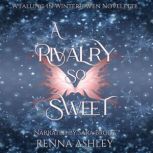 A Rivalry So Sweet, Renna Ashley