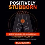 Positively Stubborn, Bilal Quadan