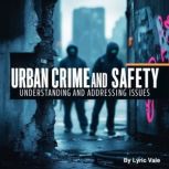 Urban Crime and Safety, Lyric Vale