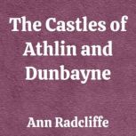 The Castles of Athlin and Dunbayne, Ann Radcliffe